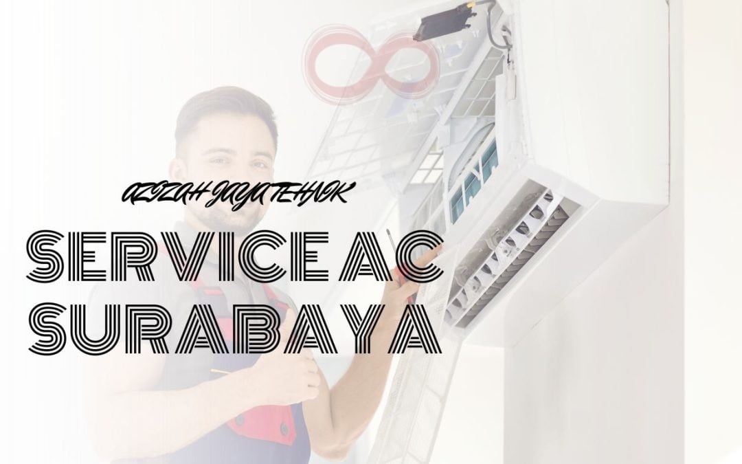 Service AC Surabaya – Solusi Terpercaya untuk Layanan AC Profesional